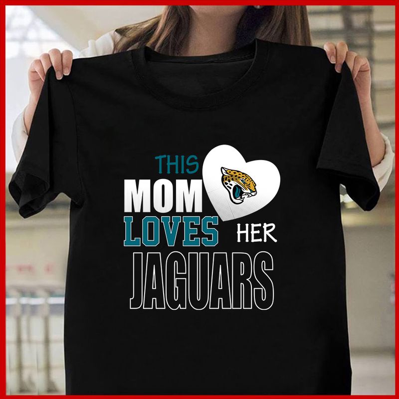 Jacksonville Jaguars Mom Loves Mother’s Day T-shirt AZTS327