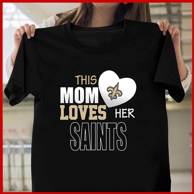 New Orleans Saints Mom Loves Mother’s Day T-shirt AZTS335