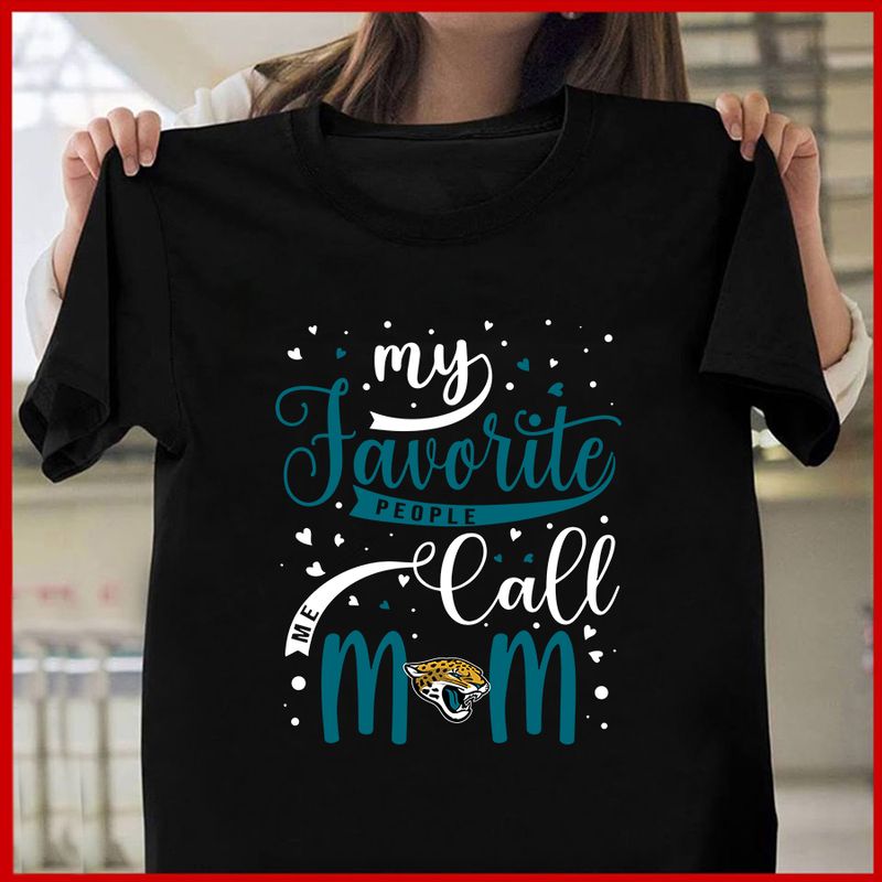 Jacksonville Jaguars My Favorite People Call Me Mom Mother’s Day T-shirt AZTS358