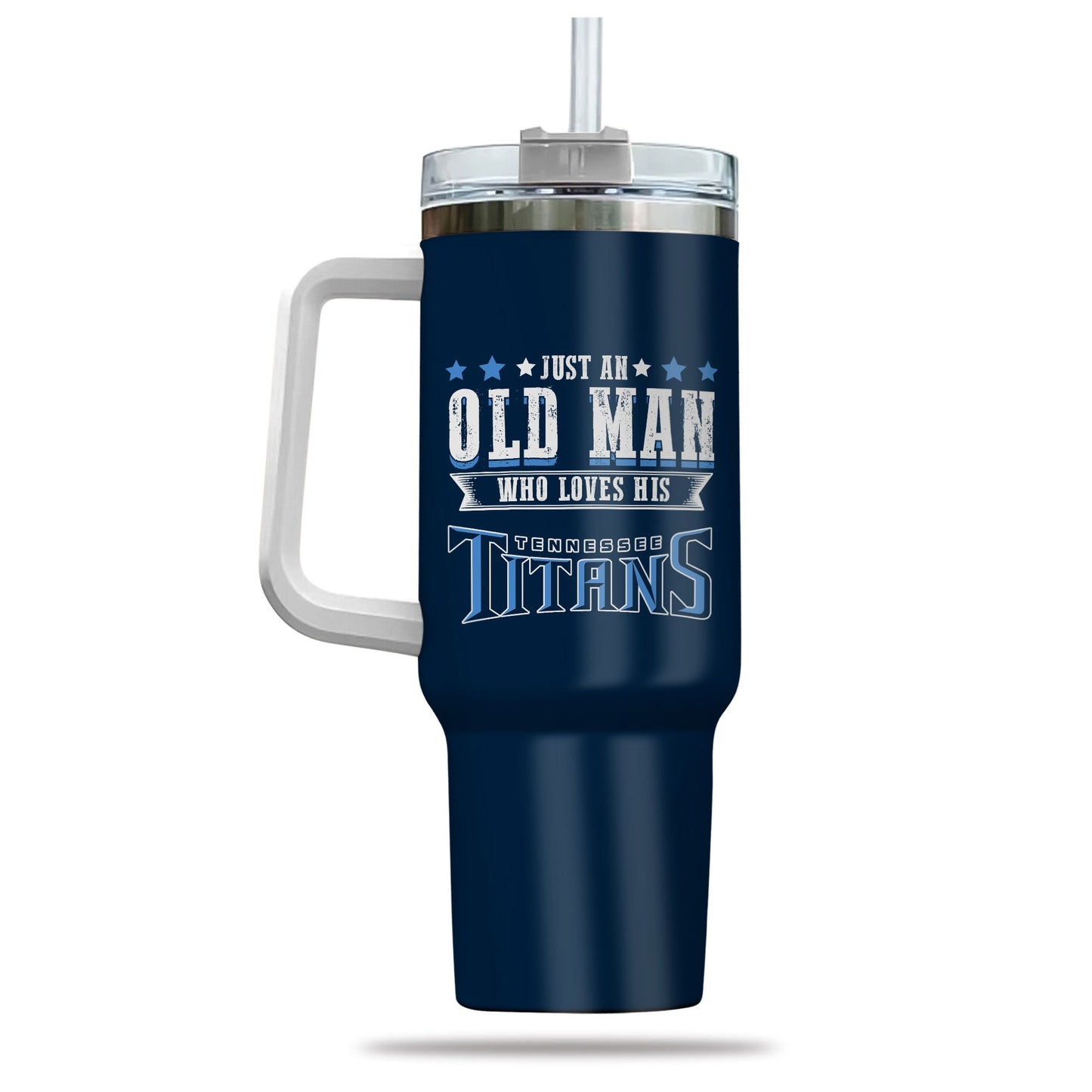 Just Old Man Who Loves Tennessee Titans 40oz Tumbler