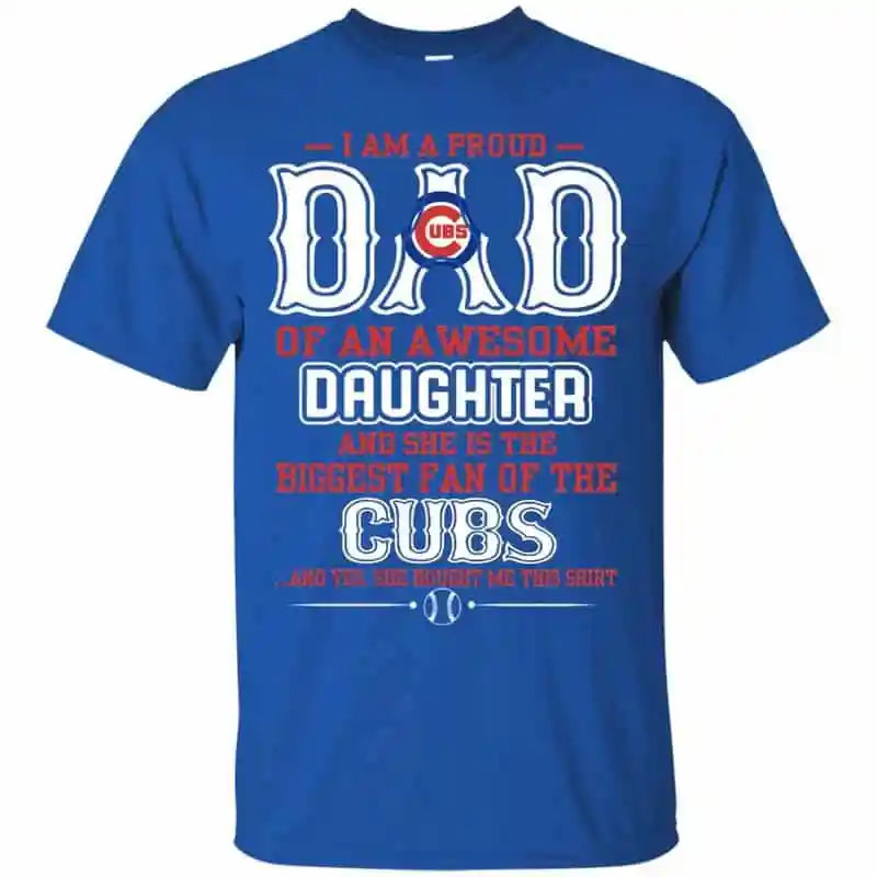 Chicago Cubs – Proud Dad Of An Awesome Daughter Unisex T-Shirt Gift For Father’s Day