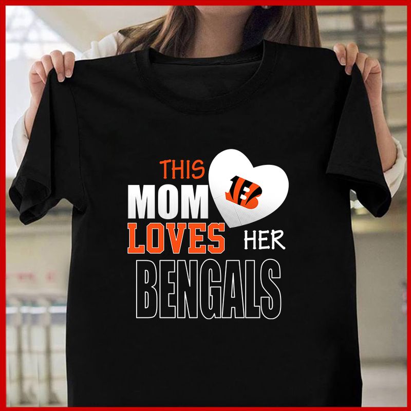 Cincinnati Bengals Mom Loves Mother’s Day T-shirt AZTS319