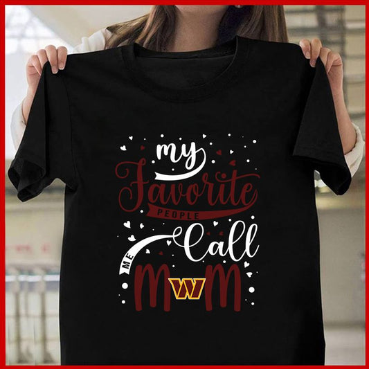Washington Commanders My Favorite People Call Me Mom Mother’s Day T-shirt AZTS375