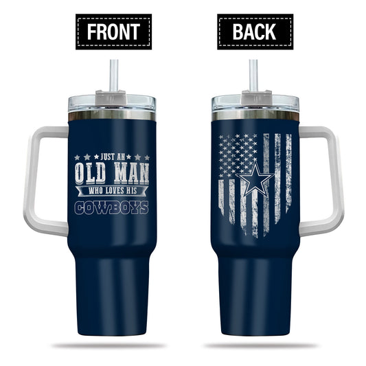 Just Old Man Who Loves Dallas Cowboys 40oz Tumbler